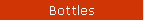 Bottles